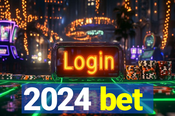 2024 bet